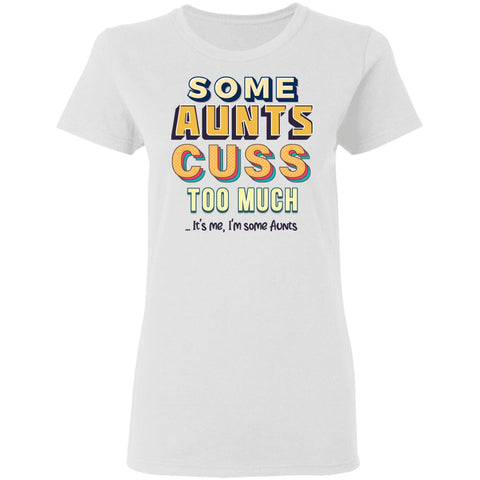 Image of Some Aunts T-Shirt