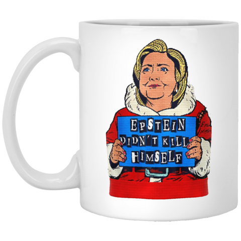 Image of Epstein Didn't Kill Himself Mug - Hillary Clinton