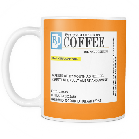 Image of Funny - Prescription Coffee Mug