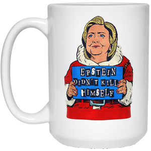 Epstein Didn't Kill Himself Mug - Hillary Clinton