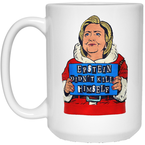 Image of Epstein Didn't Kill Himself Mug - Hillary Clinton