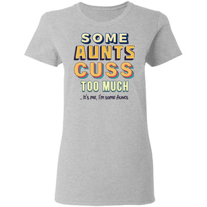 Some Aunts T-Shirt