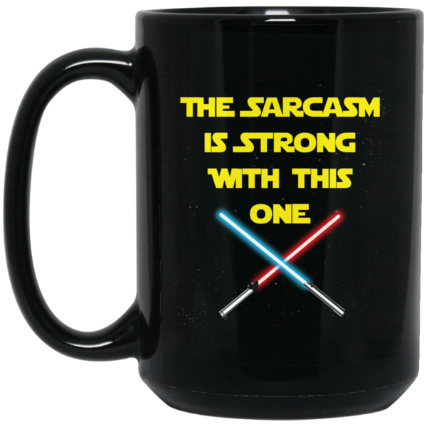 (On Sale) The Sarcasm Is Strong Mug